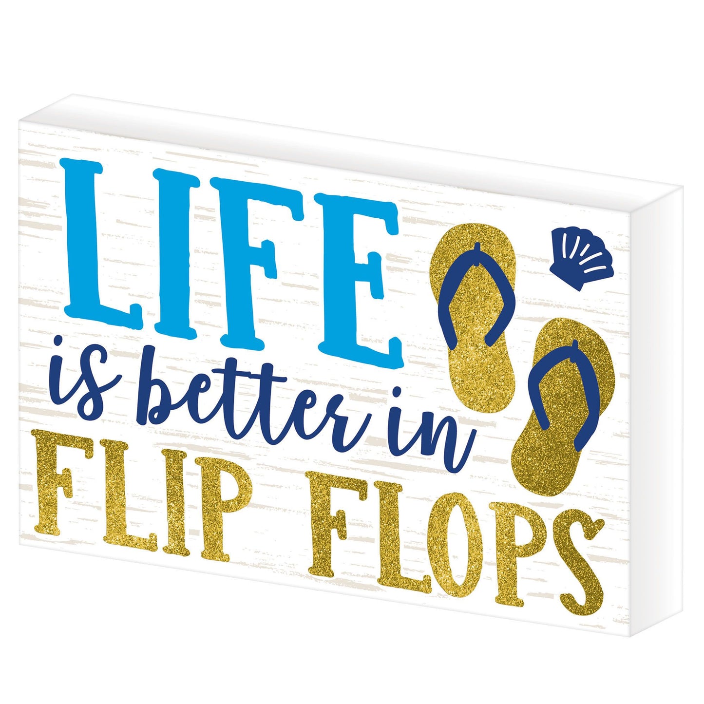 Life Is Better In Flip Flops Plaque